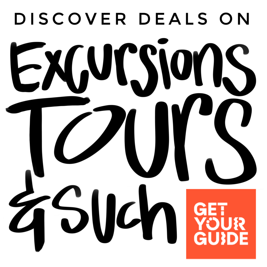 Discover deals on excursions, tours and such with Get Your Guide.